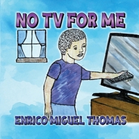 No TV for Me 1963735684 Book Cover