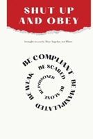 Shut Up and Obey 1963397053 Book Cover