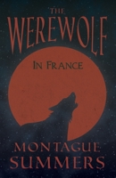 The Werewolf in France 1447405412 Book Cover