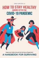 How to Stay Healthy During-After the Covid-19 Pandemic 1662459270 Book Cover