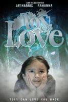 Toy Love: Toys Can Love You Back 1312158816 Book Cover