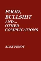 Food, Bullshit, and... Other Complications B0GSHFV2N3 Book Cover
