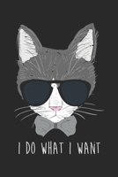 I Do What I Want Cat: Dot Grid I Do What I Want Cat / Journal Gift - Large ( 6 x 9 inches ) - 120 Pages Softcover 1677383844 Book Cover
