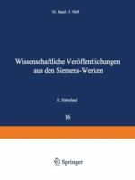 Wissenschaftliche Veroffentlichungen Aus Den Siemens-Werken: Sechzehnter Band 3642988393 Book Cover