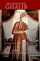 The Oxford India Ghalib: Life, Letters and Ghazals 0195660374 Book Cover