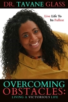 Overcoming Obstacles: Living a Victorious Life 171748445X Book Cover