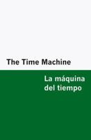 The Time Machine / La máquina del tiempo [Bilingual Edition] - English & Spanish B0FVKWKMLS Book Cover