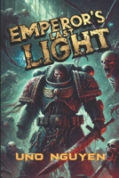 Emperor’s Last Light: A Deathwatch Saga (Warhammer 40k) B0DPT5D8H8 Book Cover