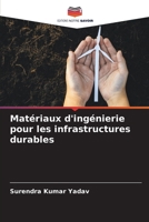 Matériaux d'ingénierie pour les infrastructures durables (French Edition) 6207438728 Book Cover