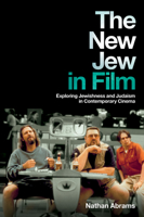 The New Jew in Film: Exploring Jewishness and Judaism in Contemporary Cinema 0813553415 Book Cover