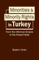 Minorities and Minority Rights in Turkey : From the Ottoman Empire to the Present State 1626378614 Book Cover