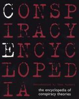 Conspiracy Encyclopedia: The Encyclopedia of Conspiracy Theories 1596091568 Book Cover