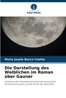 Die Darstellung des Weiblichen im Roman über Gauner 6209084893 Book Cover
