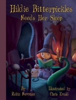 Hildie Bitterpickles Needs Her Sleep 1939547237 Book Cover