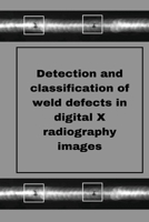 Perception of weld defects in digital X radiography images 3311791703 Book Cover