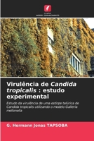 Virulência de Candida tropicalis: estudo experimental (Portuguese Edition) 6208624665 Book Cover