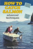 How to Catch Salmon Adv Tech 3rd Ed 1894384644 Book Cover