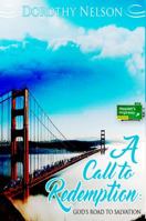 A Call to Redemption: God's Road to Salvation 0996782435 Book Cover