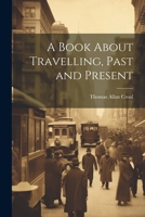 A Book About Travelling, Past and Present 102251993X Book Cover