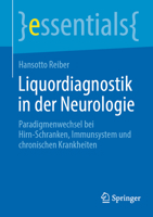 Liquordiagnostik in der Neurologie: Paradigmenwechsel bei Hirn-Schranken, Immunsystem und chronischen Krankheiten (essentials) 3662681358 Book Cover