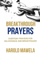 BREAKTHROUGH PRAYERS: EVERYDAY PRAYERS FOR DELIVERANCE AND BREAKTHROUGH B084WGS2NP Book Cover