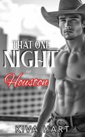 That One Night in Houston: One Ride. One Accident. One Texas-Sized Confession That Could Ruin It All 1966489188 Book Cover