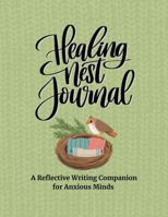 Healing Nest Journal: A Reflective Writing Companion for Anxious Minds B0GLDX66GM Book Cover