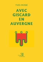 Avec Giscard en Auvergne B0G12DGTKK Book Cover