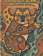 Australian Animals: A Coloring Book for Relaxation for Teens and Adults 1764383362 Book Cover