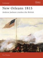 New Orleans 1815: Andrew Jackson Crushes the British (Praeger Illustrated Military History) 1855323605 Book Cover