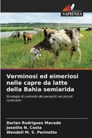 Verminosi ed eimeriosi nelle capre da latte della Bahia semiarida (Italian Edition) 6208178991 Book Cover