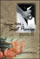 Carmen Potito's Sweet Promise: Which Can Only Be Told by His Soul Mate, Maria Potito 1432751816 Book Cover