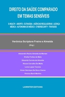 DIREITO DA SAÚDE COMPARADO EM TEMAS SENSÍVEIS: E-HEALTH - ABORTO – EUTANÁSIA – AGÊNCIAS REGULADORAS - LICENÇA MÉDICA - AUTONOMIA DO MÉDICO - CYBERSECURITY - TRATADOS (Portuguese Edition) 3039270400 Book Cover