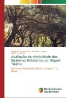 Avalia��o da efetividade dos Sistemas Rotat�rios de Niquel-Tit�nio 6202189827 Book Cover