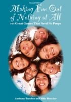 Making Fun Out of Nothing at All: 101 Great Games That Need No Props 1606791737 Book Cover