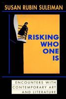 Risking Who One Is: Encounters with Contemporary Art and Literature 1482612704 Book Cover