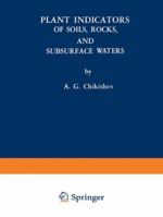 Plant Indicators of Soils, Rocks, and Subsurface Waters 148994916X Book Cover