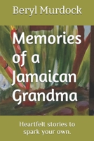 Memories of a Jamaican Grandma: Heartfelt stories to spark your own. 9766551375 Book Cover