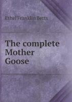 The Complete Mother Goose 0681403136 Book Cover