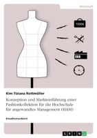 Konzeption und Markteinführung einer Fashionkollektion für die Hochschule für angewandtes Management (HAM) 3346468615 Book Cover