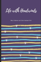 Life With Headwinds B08HT85B92 Book Cover