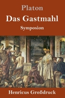 Das Gastmahl (Großdruck): (Symposion) 3847829211 Book Cover