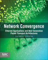 Network Convergence: Ethernet Applications and Next Generation Packet Transport Architectures 0123978777 Book Cover