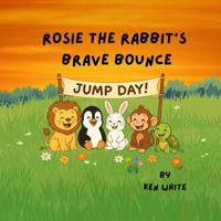 Rosie Rabbit's Brave Bounce (Jen's Gem Collection) B0F9TFHZLM Book Cover