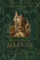 Expositio Missae: The Mysteries of the Mass Explained 1505132509 Book Cover