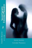 Secret Society Extreme Pleasures 1482756269 Book Cover