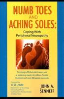 Numb Toes and Aching Soles: Coping with Peripheral Neuropathy (Numb Toes Series, V. 1)