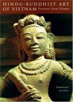 Hindu-Buddhist Art of Vietnam: Treasures from Champa 0834804859 Book Cover