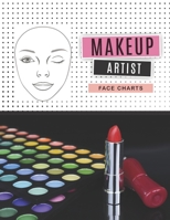 Makeup Artist Face Charts: practice makeup sheets | Blank Workbook Paper Practice Face Charts For Professional Makeup Artists and Makeup student | Print in USA (Makeup Chart Practice Paper) 1677692103 Book Cover