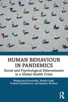 Human Behaviour in Pandemics: Social and Psychological Determinants in a Global Health Crisis 1032183527 Book Cover